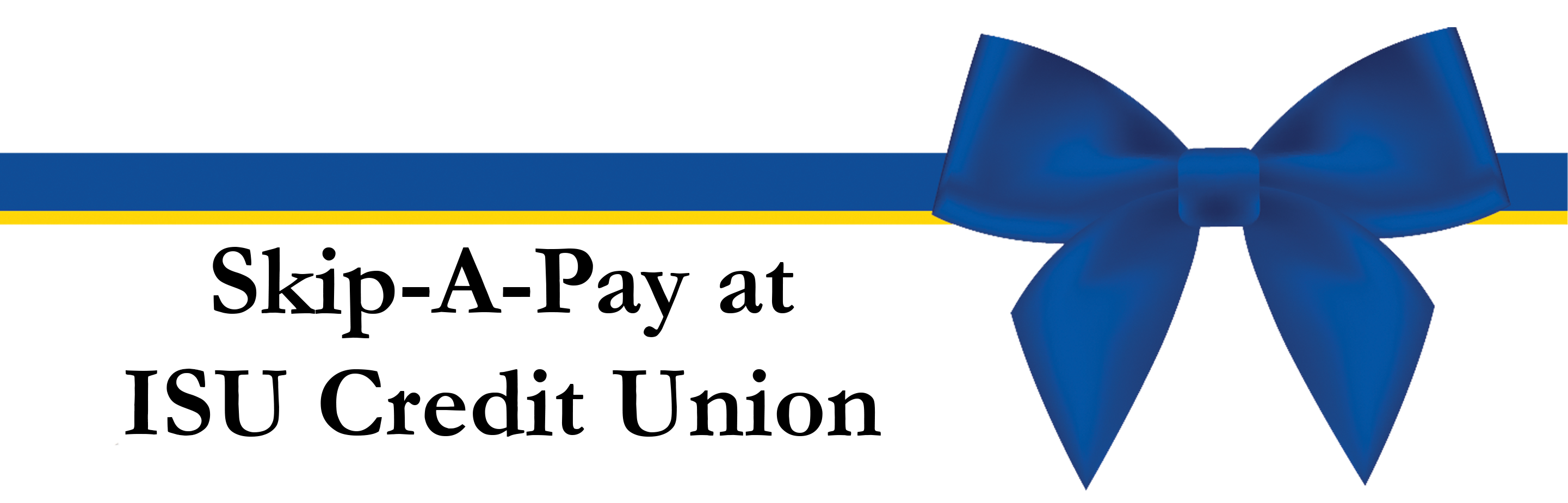 Skip a Pay at ISU Credit Union